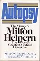 Autopsy: The Memoirs of Milton Helpern, the World's Greatest Medical Detective