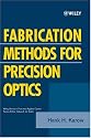 Fabrication Methods for Precision Optics (Wiley Series in Pure and Applied Optics)