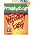 Pathophysiology Made Incredibly Easy! (Incredibly Easy! Series) by Springhouse