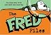 The Fred Files
