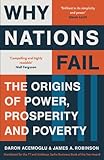 Why Nations Fail: The Origins of Power, Prosperity and Poverty