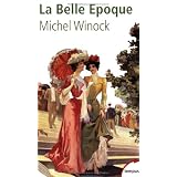 La Belle Epoquepar Michel Winock