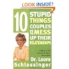 Ten Stupid Things Couples Do To Mess Up Their Relationships