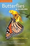 Butterflies of Alabama: Glimpses into Their Lives (Gosse Nature Guides)