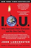 Image of I.O.U.: Why Everyone Owes Everyone and No One Can Pay