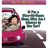 If I'm a Stay-At-Home Mom, Why Am I Always in the Car? (Baby Blues Scrapbook No. 11) ~ Rick Kirkman