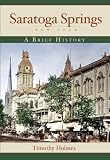 Saratoga Springs: A Brief History