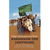 Karawane der Hoffnung: Mit dem Islam gegen den Schmerz und das Schweigen