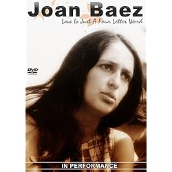 Baez, Joan - Love Is Just A Four Letter Word: In Performance