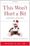 This Won't Hurt a Bit (and Other White Lies)