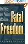 Fatal Freedom: The Ethics and Politics of Suicide