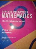 Using and Understanding Mathematics A Quantitative Reasoning Approach (Introduction to Quantitative Reasoning, Math 1030, CUSTOM EDITION for University of Utah)