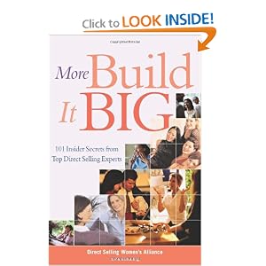 More Build It Big: 101 Insider Secrets from Top Direct Selling Experts by Direct Selling Women's Alliance