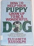 HOW TO HELP YOUR PUPPY GROW UP TO BE A WONDERFUL DOG