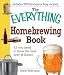 The Everything Homebrewing Book: All you need to brew the best beer at home! (Everything Series)