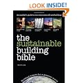 The Sustainable Building Bible: An Insiders' Guide to Green Building
