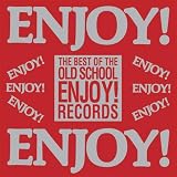The Best of The Old School: Enjoy! Records