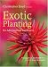 Exotic Planting for Adventurous Gardeners