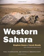 Western Sahara : war, nationalism, and conflict irresolution