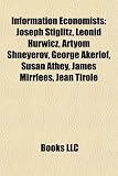 Information Economists: Joseph Stiglitz, Leonid Hurwicz, Artyom Shneyerov, George Akerlof, Susan Athey, James Mirrlees, Jean Tirole
