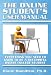 The Online Student's User Manual: Everything You Need to Know to be a Successful Online College Student