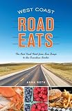 West Coast Road Eats: The Best Road Food from San Diego to the Canadian Border