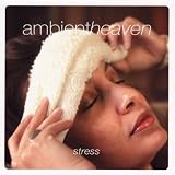Ambient Heaven - Stress