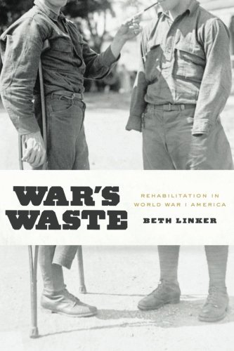War's Waste: Rehabilitation in World War I America by Linker Beth (2014-02-26) Paperback