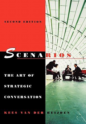 Scenarios: The Art of Strategic Conversation   [SCENARIOS 2/E] [Hardcover]