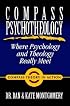 Compass Psychotheology: Where Psychology & Theology Really Meet