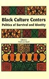Black Culture Centers: Politics of Survival and Identity