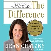 The Difference: How Anyone Can Prosper in Even the Toughest Times | [Jean Chatzky]