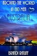 Australia (Around the World in 80 Men: Book Three)