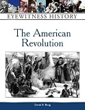 The American Revolution : An Eyewitness History