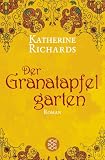 Der Granatapfelgarten - Katherine Richards