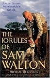 The 10 Rules of Sam Walton: Success Secrets for Remarkable Results