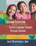 Classroom Instruction That Works With English Language Learners: Participants Workbook