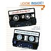 Cassette From My Ex: Stories and Soundtracks of Lost Loves
