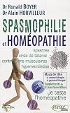 Spasmophilie et homéopathie : Supplément phythotérapie, aromathérapie, gemmothérapie, oligo-éléments, etc.