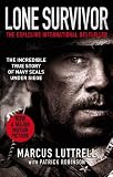 Lone survivor : the eyewitness account of Operation Redwing and the lost heroes of SEAL Team 10