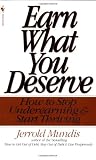 Earn What You Deserve: How to Stop Underearning and Start Thriving