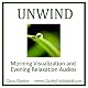 Unwind: Morning Visualization and Evening Relaxation Audios