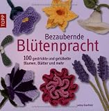 Produkt-Bild: Bezaubernde Bl&uuml;tenpracht: 100 gestrickte und geh&auml;kelte Blumen, Bl&auml;tter und mehr