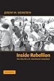 Inside Rebellion: The Politics of Insurgent Violence (Cambridge Studies in Comparative Politics)