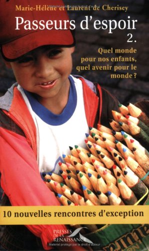 City Travel Guides Discounted  Livres : Passeurs d'espoir : Tome 2, Quel monde pour nos enfants, quel avenir pour le monde ?