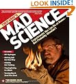 Theo Gray's Mad Science: Experiments You Can Do At Home - But Probably Shouldn't