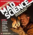 Theo Gray`s Mad Science: Experiments You Can Do At Home - But Probably Shouldn`t