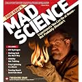 Theo Gray's Mad Science: 51 Experiments You Can Do At Home--But Probably Shouldn't