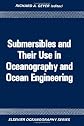 Submersibles and Their Use in Oceanography and Ocean Engineering (Elsevier oceanography series ; 17)