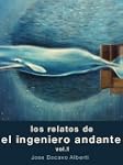 Los relatos de El Ingeniero Andante....